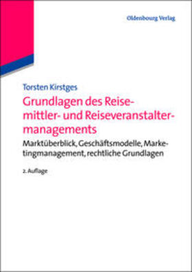 Kirstges | Grundlagen des Reisemittler- und Reiseveranstaltermanagements | Buch | 978-3-486-72508-7 | sack.de