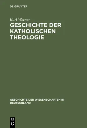 Werner |  Geschichte der katholischen Theologie | eBook | Sack Fachmedien