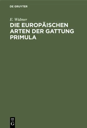 Widmer |  Die europäischen Arten der Gattung Primula | Buch |  Sack Fachmedien