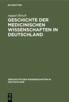 Hirsch |  Geschichte der Medicinischen Wissenschaften in Deutschland | eBook | Sack Fachmedien