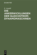 Arnold |  Die Ankerwicklungen der Gleichstrom-Dynamomaschinen | eBook | Sack Fachmedien