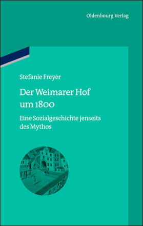 Freyer |  Der Weimarer Hof um 1800 | eBook | Sack Fachmedien