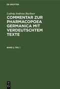 Buchner |  Ludwig Andreas Buchner: Commentar zur Pharmacopoea Germanica mit verdeutschtem Texte. Band 2, Teil 1 | Buch |  Sack Fachmedien