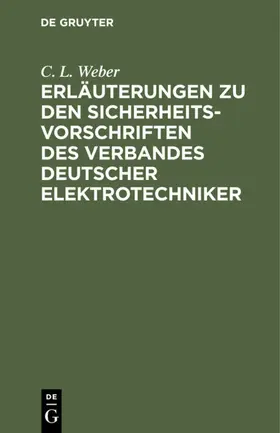 Weber |  Erläuterungen zu den Sicherheits-Vorschriften des Verbandes Deutscher Elektrotechniker | eBook | Sack Fachmedien