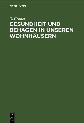 Gruner |  Gesundheit und Behagen in unseren Wohnhäusern | Buch |  Sack Fachmedien