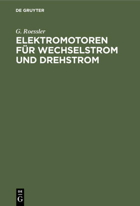 Roessler | Elektromotoren für Wechselstrom und Drehstrom | E-Book | sack.de