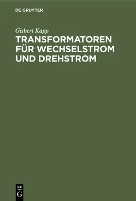 Kapp | Transformatoren für Wechselstrom und Drehstrom | E-Book | www.sack.de