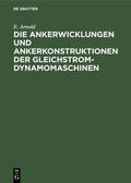 Arnold |  Die Ankerwicklungen und Ankerkonstruktionen der Gleichstrom-Dynamomaschinen | eBook | Sack Fachmedien