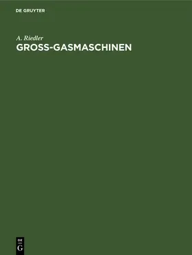 Riedler |  Gross-Gasmaschinen | Buch |  Sack Fachmedien
