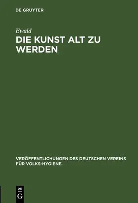 Ewald |  Die Kunst alt zu werden | Buch |  Sack Fachmedien