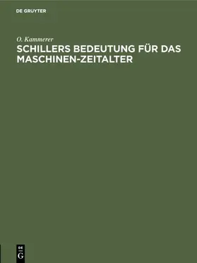 Kammerer |  Schillers Bedeutung für das Maschinen-Zeitalter | eBook | Sack Fachmedien