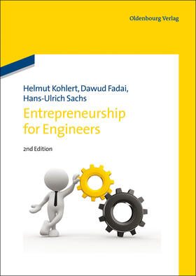 Kohlert / Sachs / Fadai | Entrepreneurship for Engineers | Buch | 978-3-486-73298-6 | sack.de