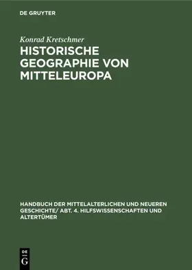 Kretschmer |  Historische Geographie von Mitteleuropa | eBook | Sack Fachmedien