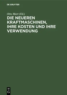Marr |  Die neueren Kraftmaschinen, ihre Kosten und ihre Verwendung | Buch |  Sack Fachmedien