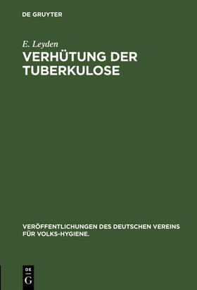 Leyden | Verhütung der Tuberkulose | Buch | 978-3-486-73407-2 | sack.de