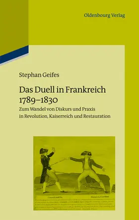 Geifes |  Das Duell in Frankreich 1789-1830 | Buch |  Sack Fachmedien