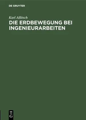 Allitsch | Die Erdbewegung bei Ingenieurarbeiten | E-Book | sack.de