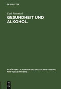 Fraenkel |  Gesundheit und Alkohol. | Buch |  Sack Fachmedien