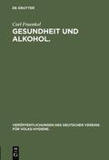 Fraenkel |  Gesundheit und Alkohol. | eBook | Sack Fachmedien