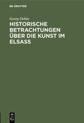 Dehio |  Historische Betrachtungen über die Kunst im Elsaß | Buch |  Sack Fachmedien