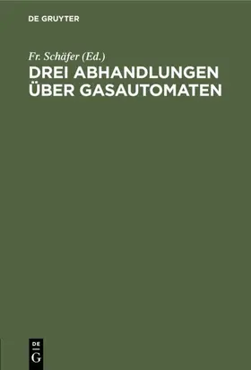 Schäfer |  Drei Abhandlungen über Gasautomaten | eBook | Sack Fachmedien