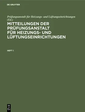  Mitteilungen der Prüfungsanstalt für Heizungs- und Lüftungseinrichtungen. Heft 1 | Buch |  Sack Fachmedien