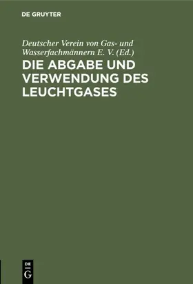  Die Abgabe und Verwendung des Leuchtgases | eBook | Sack Fachmedien