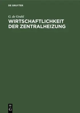 Grahl |  Wirtschaftlichkeit der Zentralheizung | eBook | Sack Fachmedien