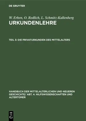 Below / Erben / Redlich |  Die Privaturkunden des Mittelalters | eBook | Sack Fachmedien