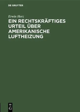 Herz |  Ein rechtskräftiges Urteil über Amerikanische Luftheizung | eBook | Sack Fachmedien