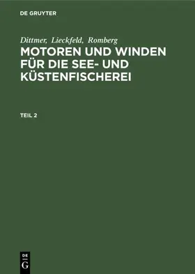 Dittmer / Lieckfeld / Romberg |  Dittmer; Lieckfeld; Romberg: Motoren und Winden für die See- und Küstenfischerei. Teil 2 | eBook | Sack Fachmedien