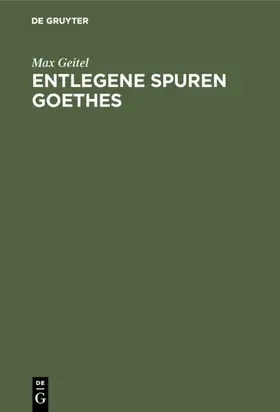 Geitel |  Entlegene Spuren Goethes | eBook | Sack Fachmedien