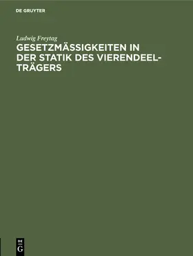 Freytag |  Gesetzmäßigkeiten in der Statik des Vierendeel-Trägers | Buch |  Sack Fachmedien