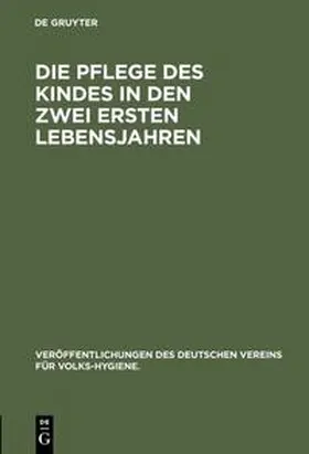 Die Pflege des Kindes in den zwei ersten Lebensjahren | Buch | 978-3-486-74127-8 | sack.de