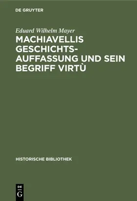 Mayer |  Machiavellis Geschichtsauffassung und sein Begriff virtù | eBook | Sack Fachmedien