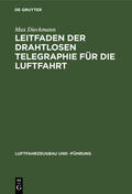 Dieckmann |  Leitfaden der drahtlosen Telegraphie für die Luftfahrt | Buch |  Sack Fachmedien