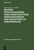 Heinel / Lorenz |  Neuere Kühlmaschinen, ihre Konstruktion, Wirkungsweise und industrielle Verwendung | Buch |  Sack Fachmedien