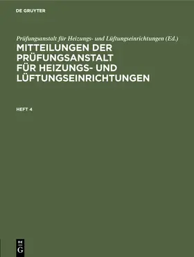  Mitteilungen der Prüfungsanstalt für Heizungs- und Lüftungseinrichtungen. Heft 4 | Buch |  Sack Fachmedien