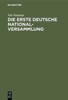 Valentin |  Die erste deutsche Nationalversammlung | Buch |  Sack Fachmedien