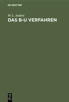 Andrée | Das B-U Verfahren | Buch | 978-3-486-74503-0 | sack.de