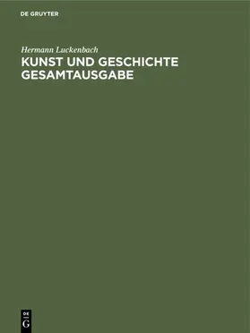 Luckenbach | Kunst und Geschichte Gesamtausgabe | E-Book | www.sack.de