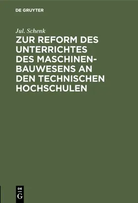 Schenk |  Zur Reform des Unterrichtes des Maschinenbauwesens an den Technischen Hochschulen | eBook | Sack Fachmedien
