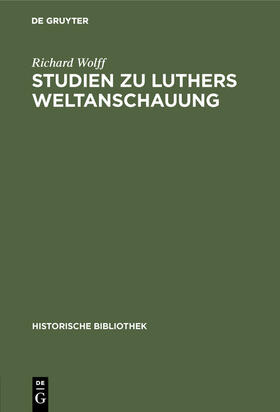 Wolff | Studien zu Luthers Weltanschauung | Buch | 978-3-486-74566-5 | sack.de