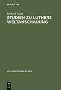 Wolff |  Studien zu Luthers Weltanschauung | Buch |  Sack Fachmedien