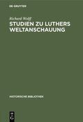 Wolff |  Studien zu Luthers Weltanschauung | eBook | Sack Fachmedien
