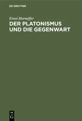 Horneffer |  Der Platonismus und die Gegenwart | eBook | Sack Fachmedien