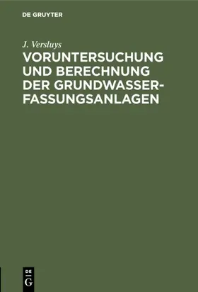 Versluys | Voruntersuchung und Berechnung der Grundwasserfassungsanlagen | E-Book | sack.de