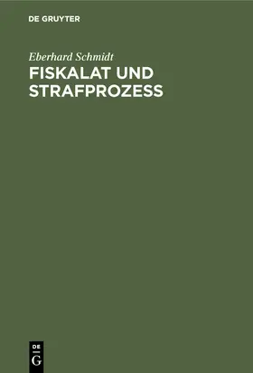Schmidt |  Fiskalat und Strafprozeß | Buch |  Sack Fachmedien