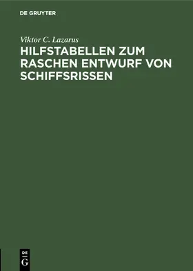 Lazarus |  Hilfstabellen zum raschen Entwurf von Schiffsrissen | Buch |  Sack Fachmedien
