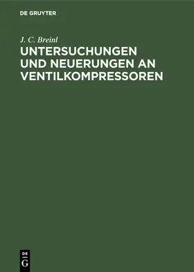 Breinl |  Untersuchungen und Neuerungen an Ventilkompressoren | Buch |  Sack Fachmedien